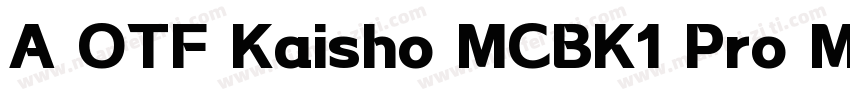 A OTF Kaisho MCBK1 Pro MCBK1 超粗体(西方字体转换